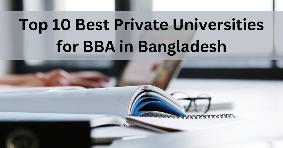 Top 10 Best Private Universities For BBA In Bangladesh